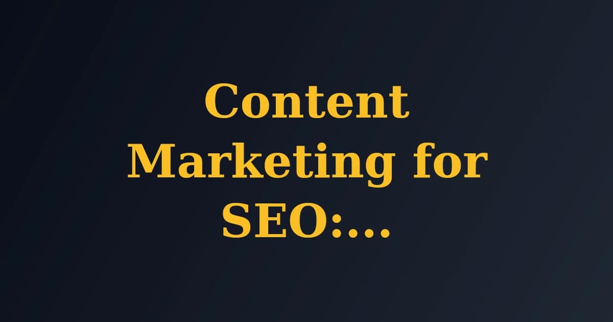 Content Marketing for SEO: Strategies That Work